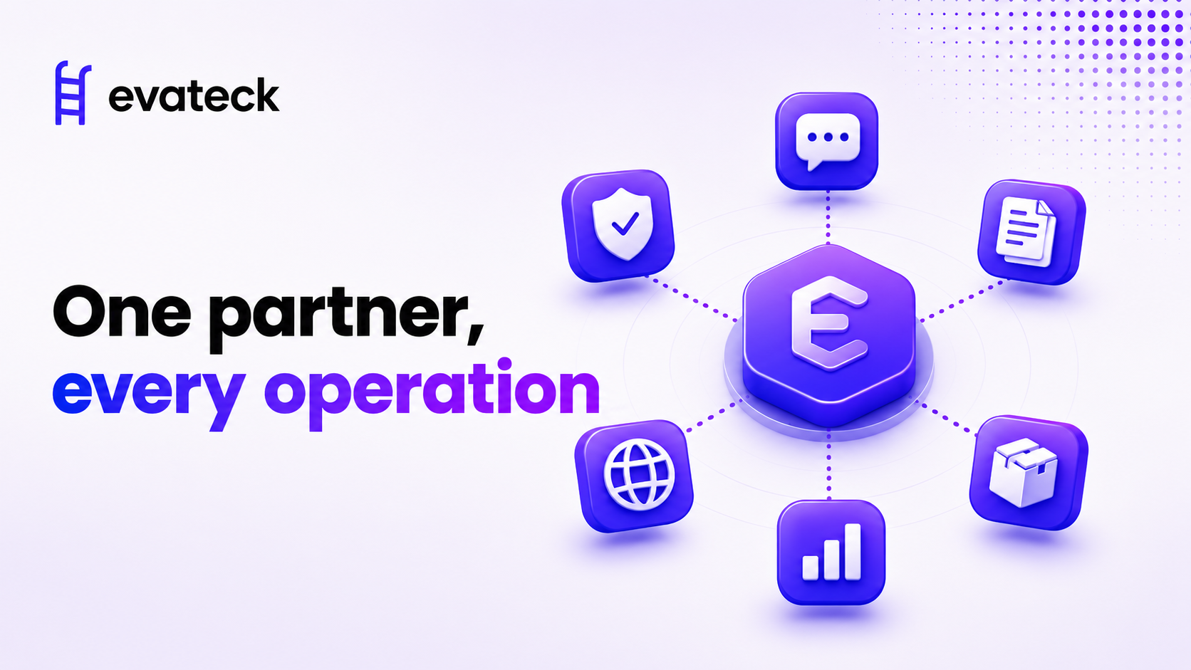 One Partner, Every Operation: How Evateck Runs the Business Processes Behind Your Growth
